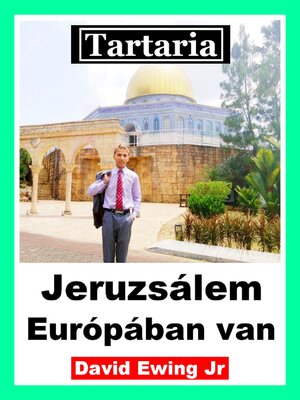 cover image of Tartaria--Jeruzsálem Európában van